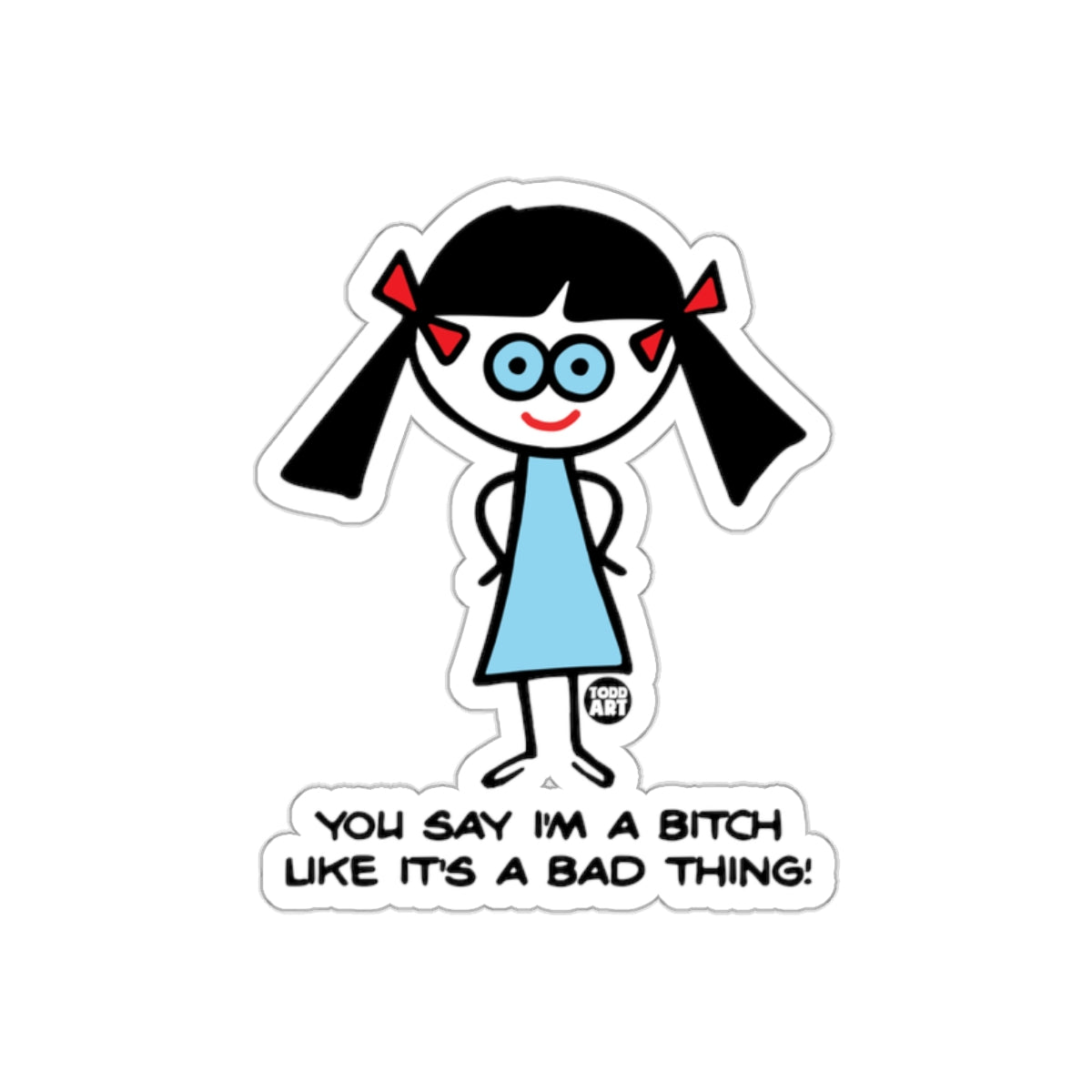 Funny Retro Girl “Bitch Like It's A Bad Thing” Sticker