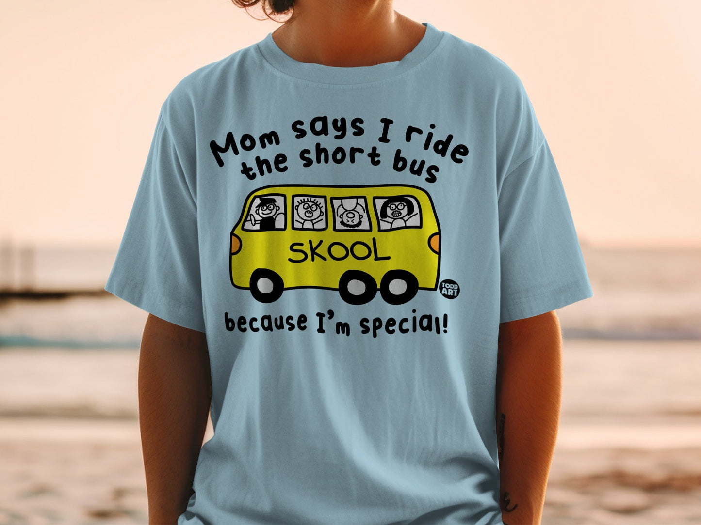 Mom Says I Ride The Short Bus Because I'm Special Shirt