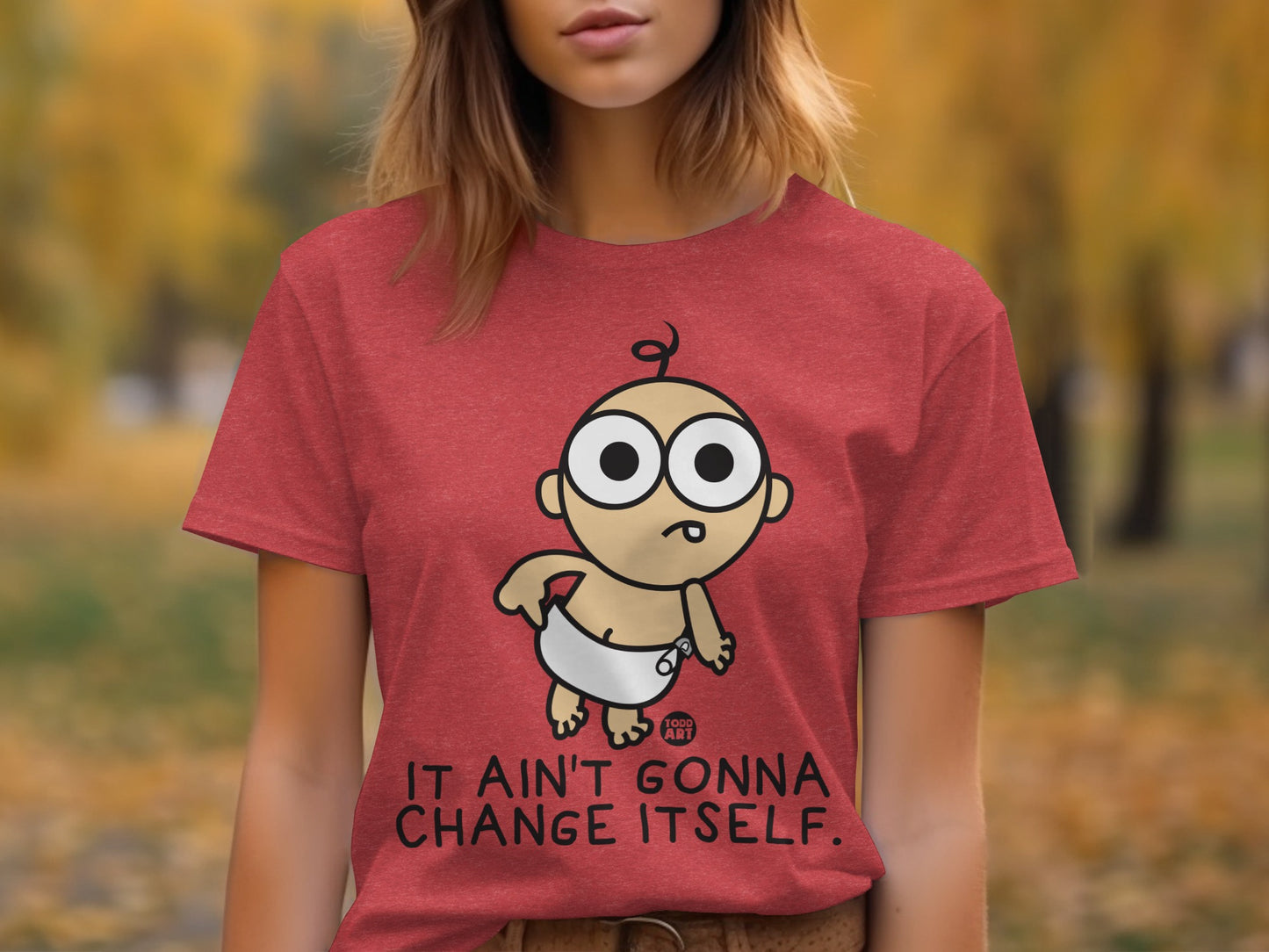 It Ain't Gonna Change Itself graphic t-shirt