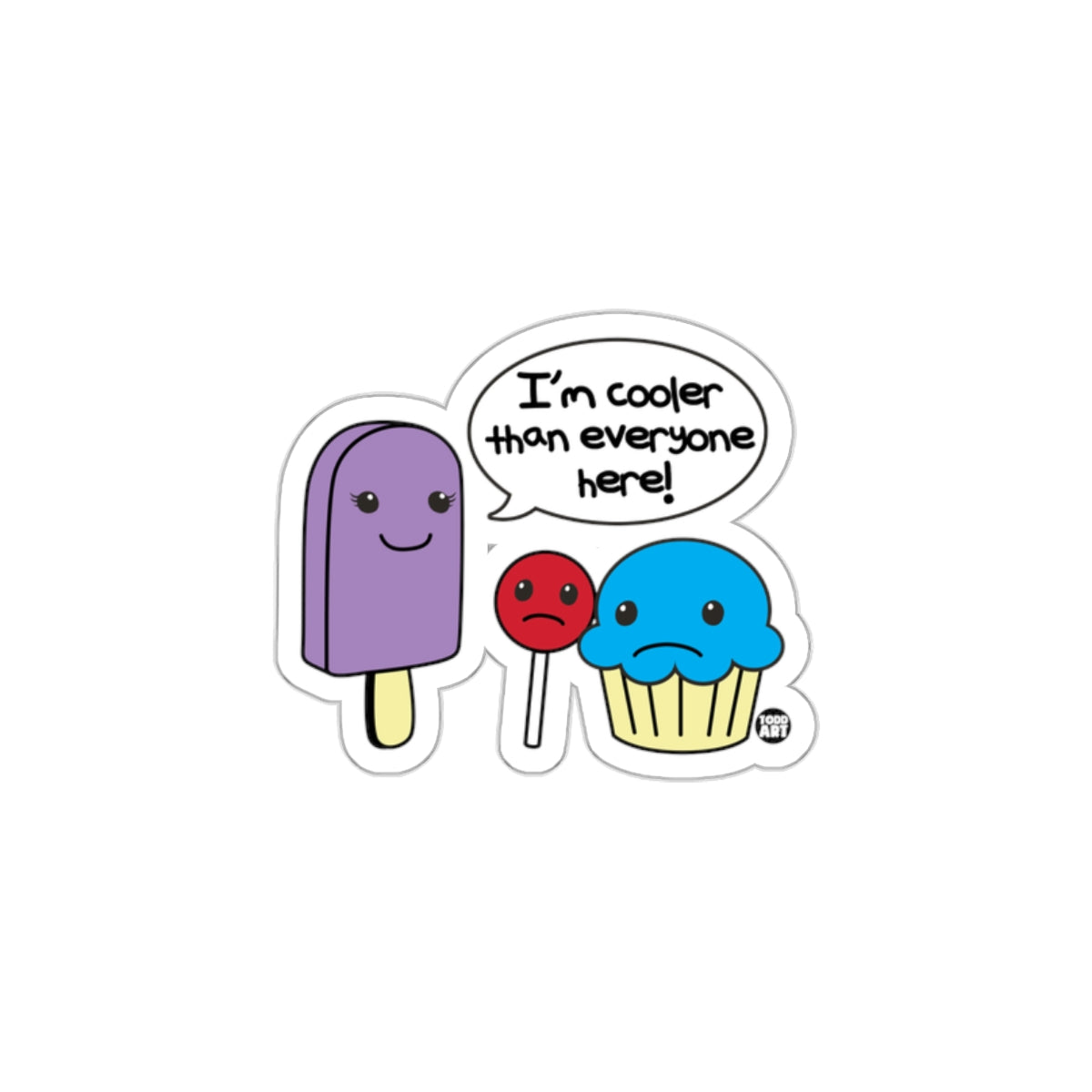 Fun Cute I'm Cooler Than Everyone Here Sticker