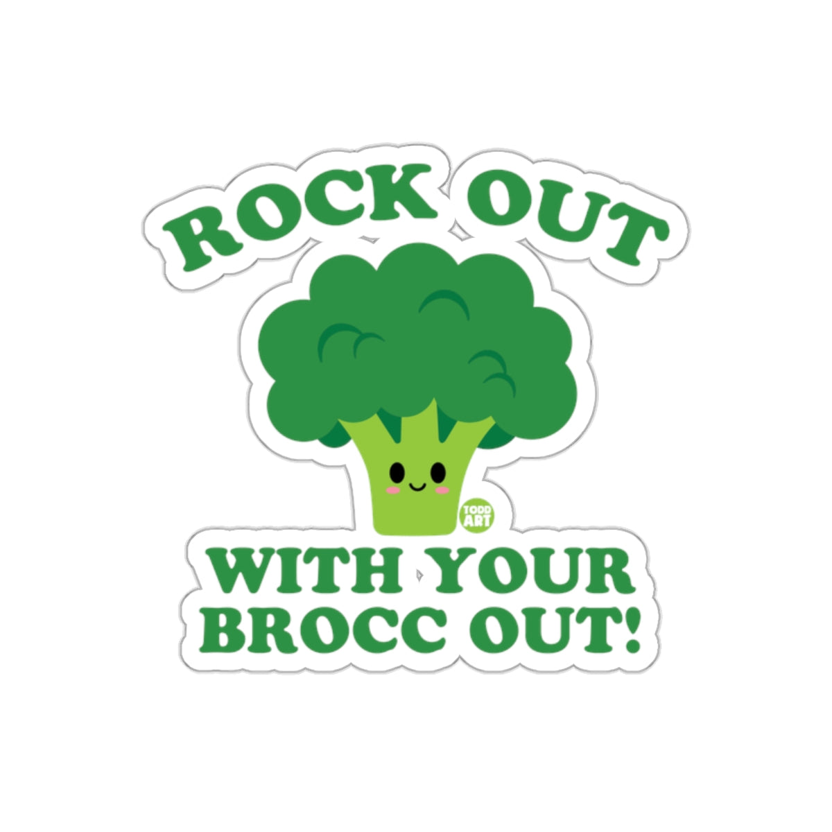 Rock Out With Your Brocc Out Sticker