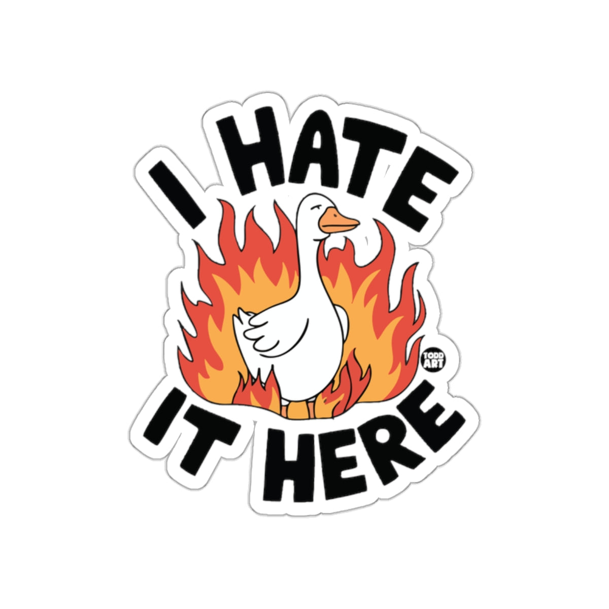 I Hate It Here Duck Surrounded By Flames product