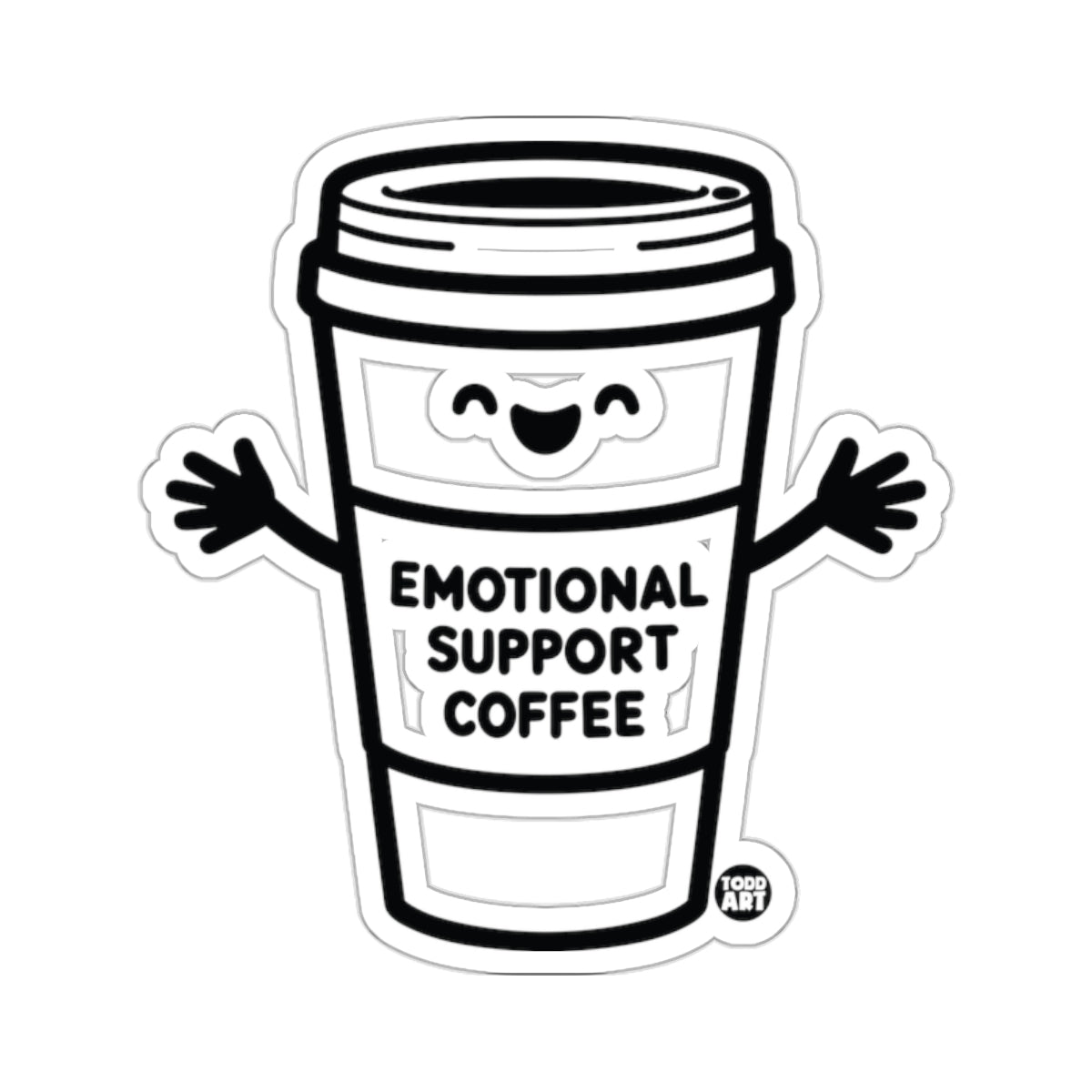 Smiling Coffee Cup Emotional Support Coffee Todd Art 