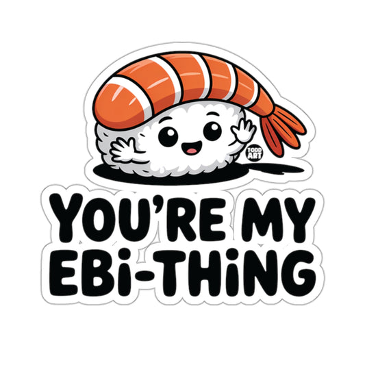 YOU'RE MY EBi-THING Sushi Nigiri Cute Shrimp 
