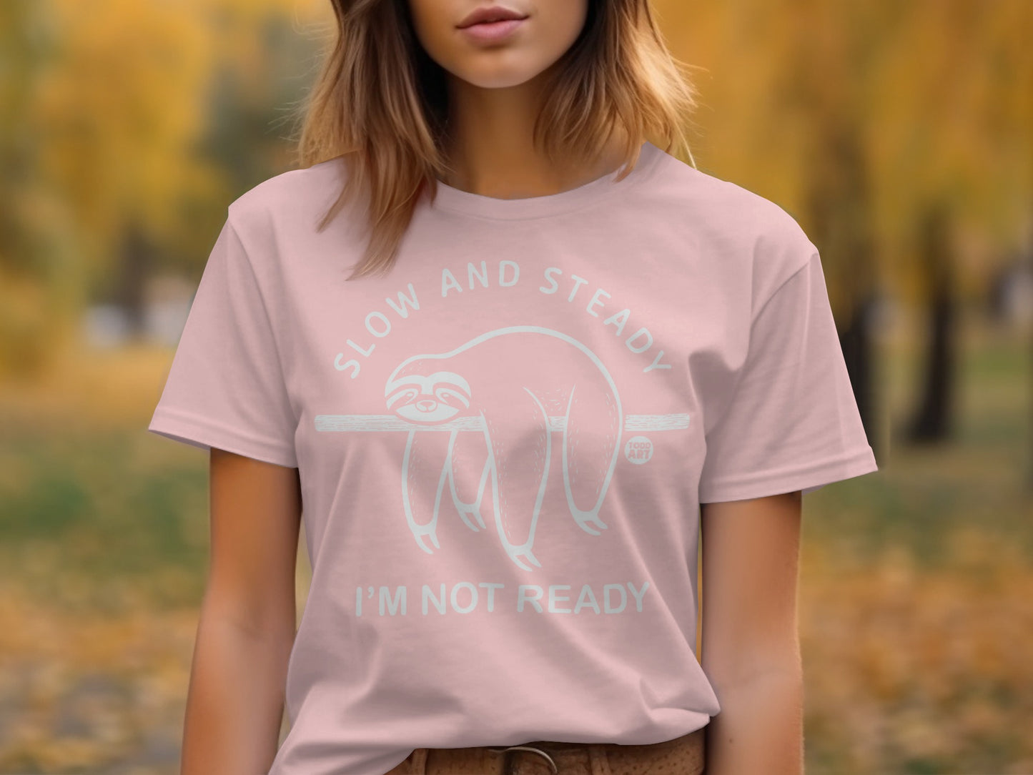 Slow and Steady I'm Not Ready Sloth T-Shirt
