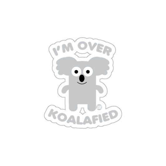 I'm Over Koalafied Adorable Sticker Product