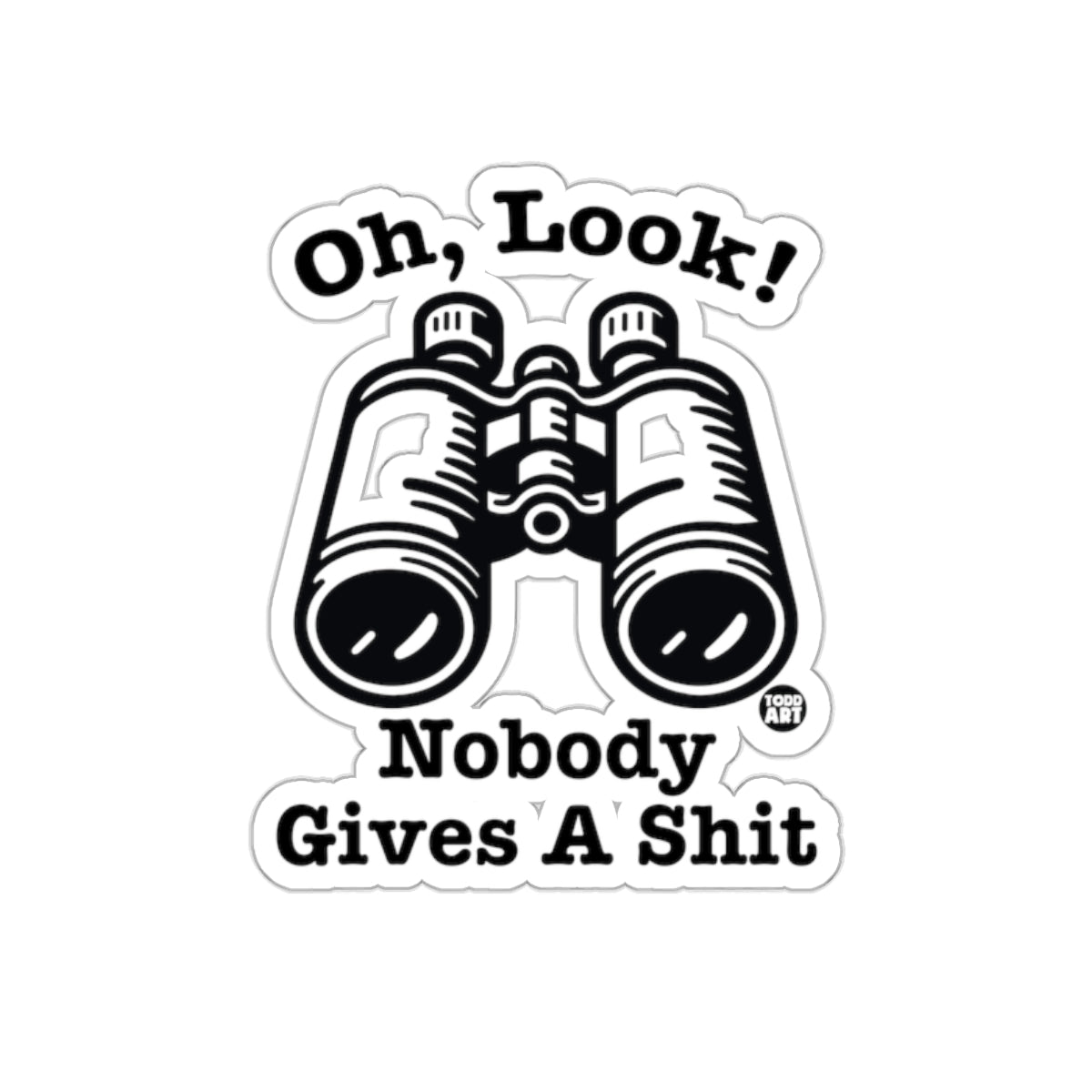 Oh Look Nobody Gives A Shit Binoculars Sticker