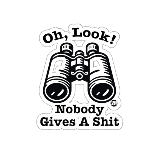 Oh Look Nobody Gives A Shit Binoculars Sticker
