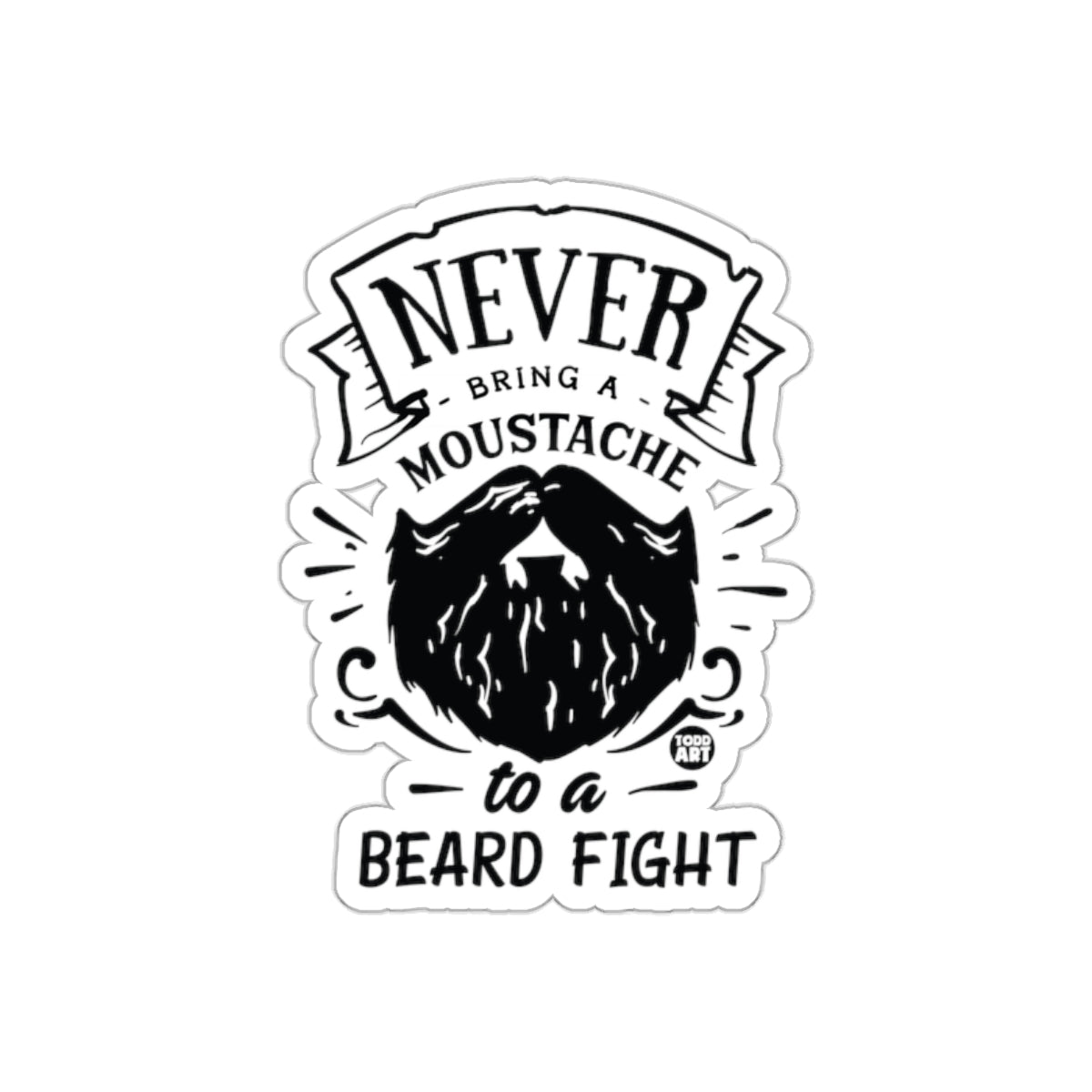 Never Bring a Moustache to a Beard Fight sticker