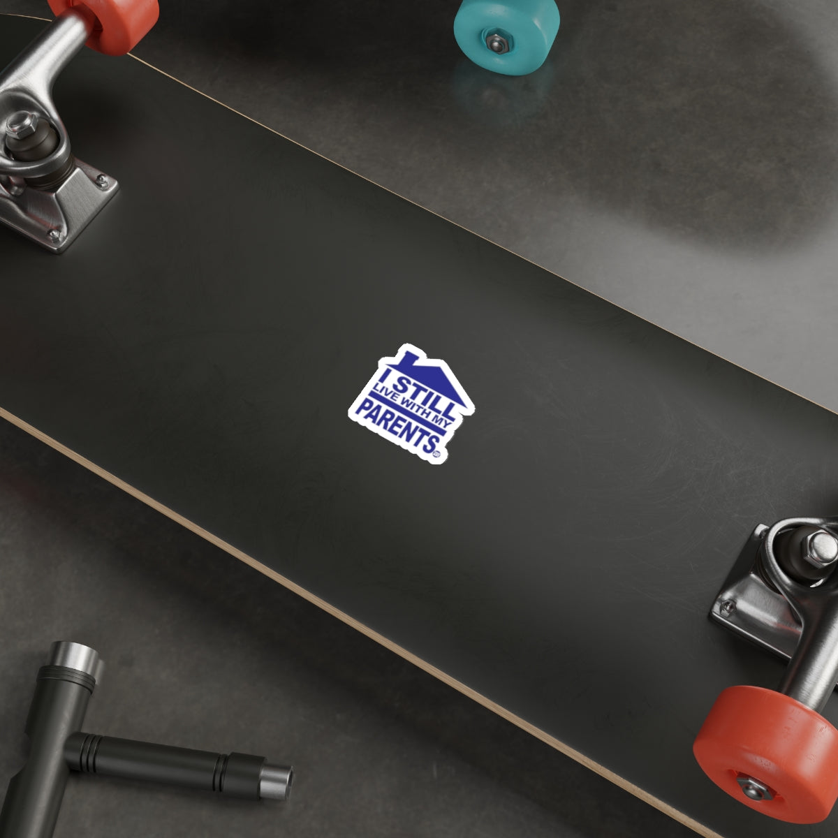 I Still Live With My Parents Sticker on Skate Deck