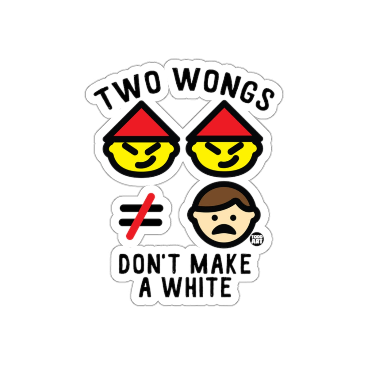 Two Wongs Don't Make a White Sticker Graphic Art