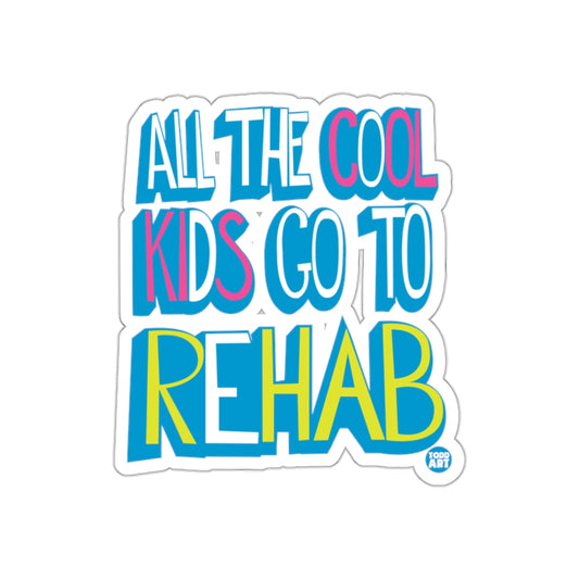 All the Cool Kids Go to Rehab sticker product