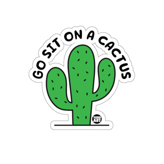Go Sit On A Cactus Decorative Sticker Fun Art