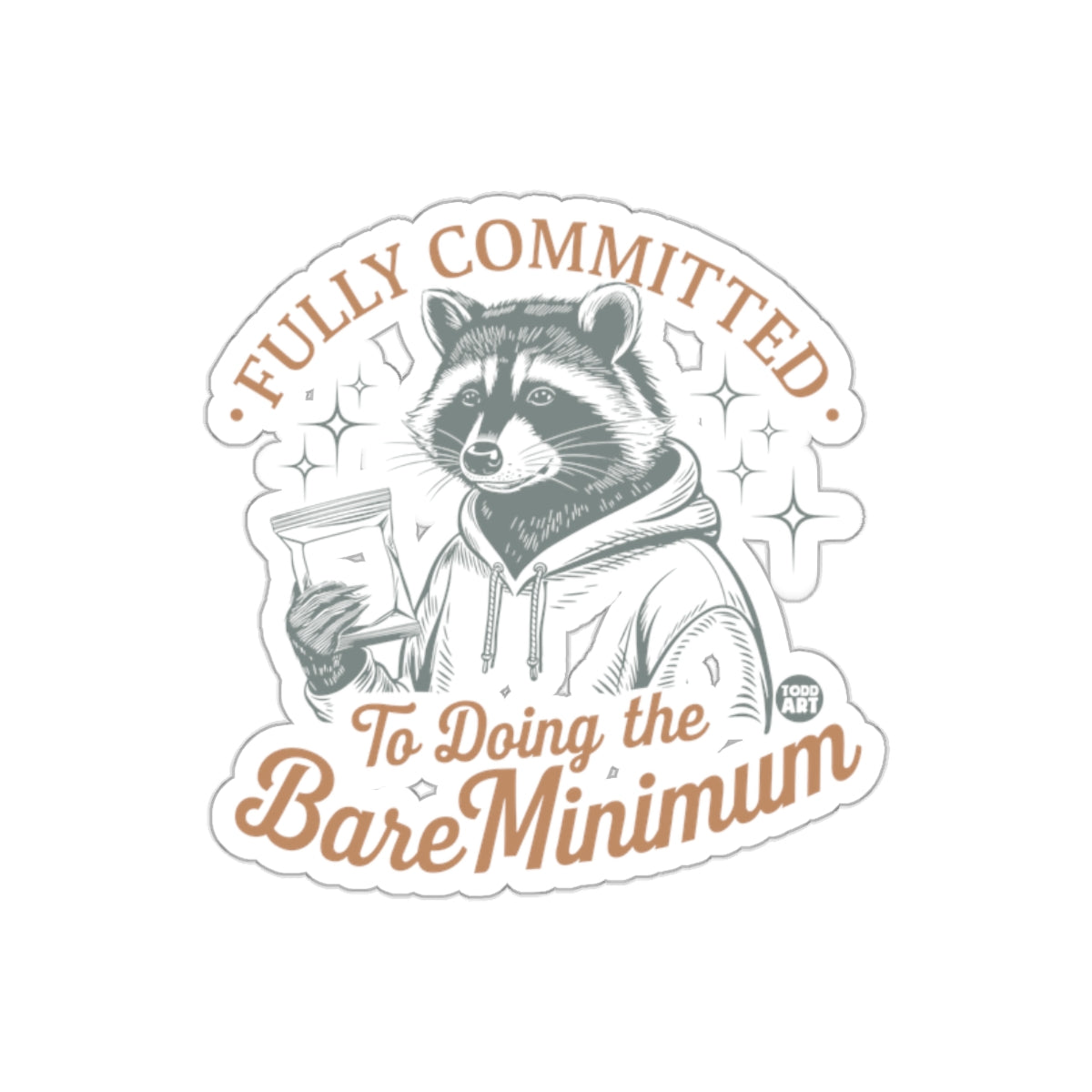 Fully Committed To Doing The Bare Minimum Raccoon Stickers