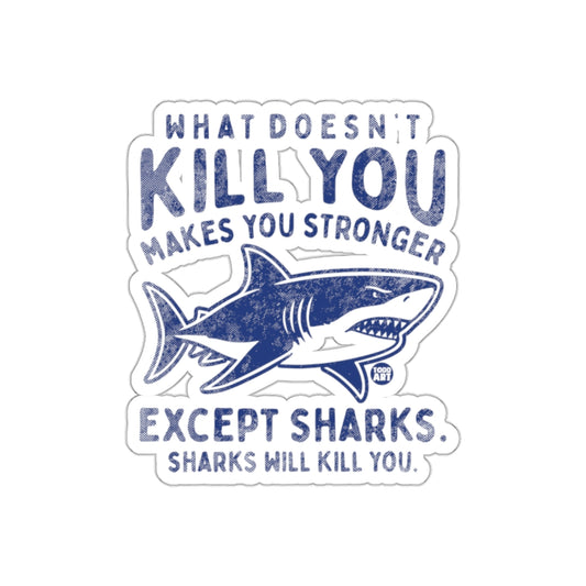 What Doesn't Kill You Except Sharks Design Stickers