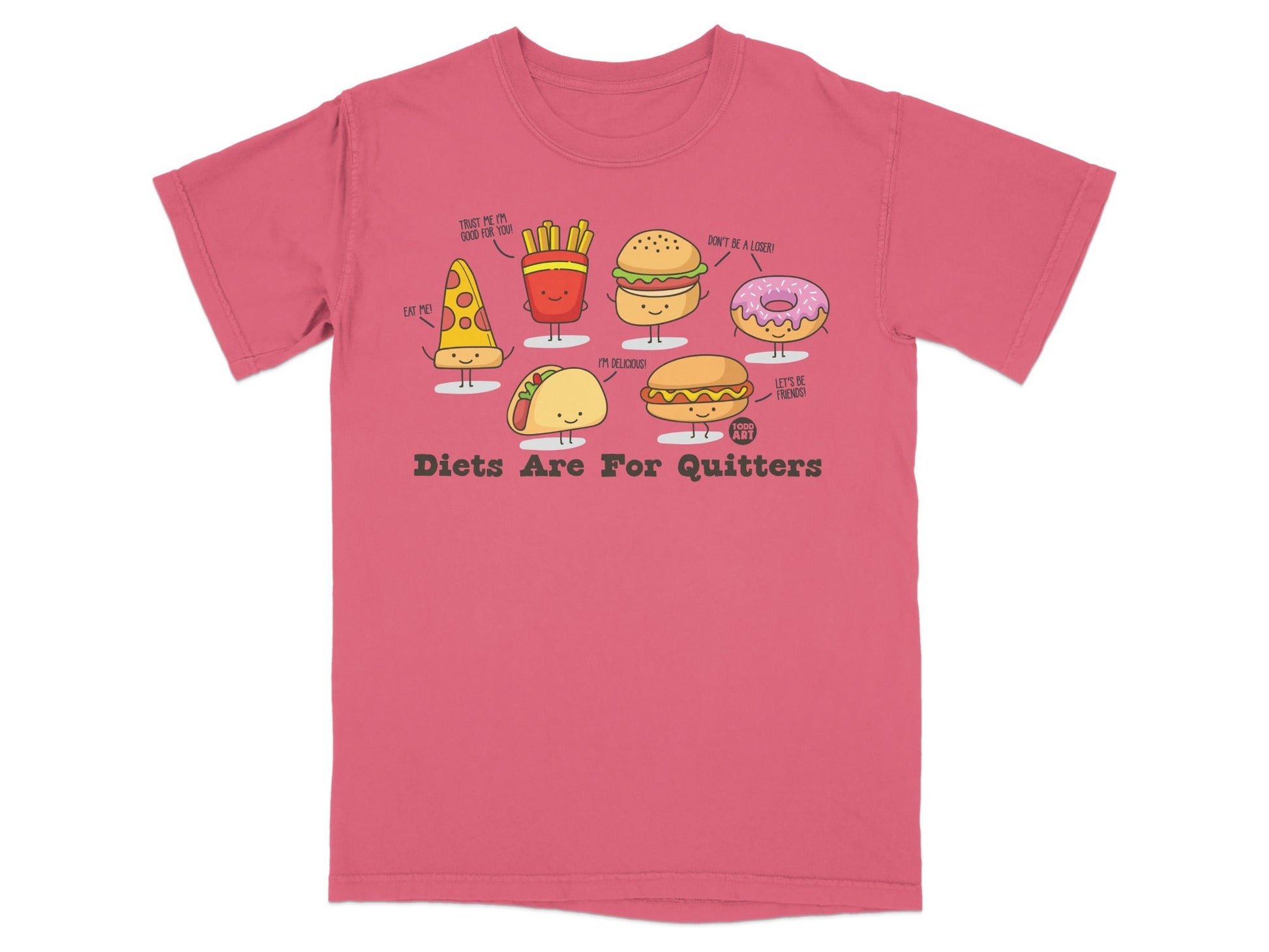 Diets Are For Quitters Fun Food T-Shirt