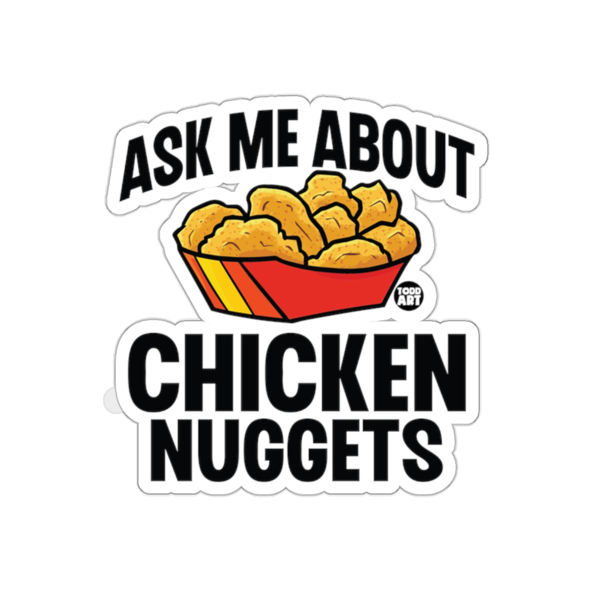 Ask Me About Chicken Nuggets Sticker for Fast Food Fans