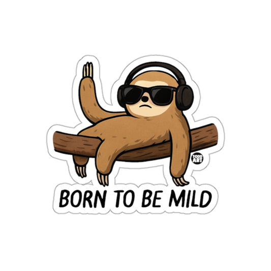 Born To Be Mild Sloth With Headphones and Sunglasses Stickers