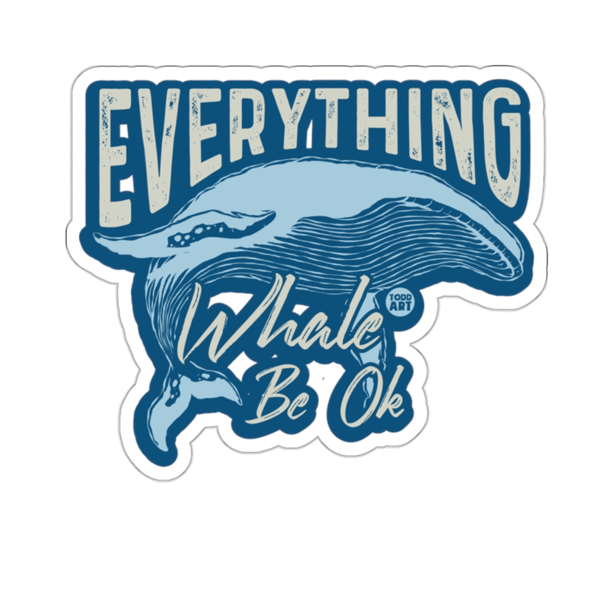 Everything Whale Be Ok Blue Whale Message Design 