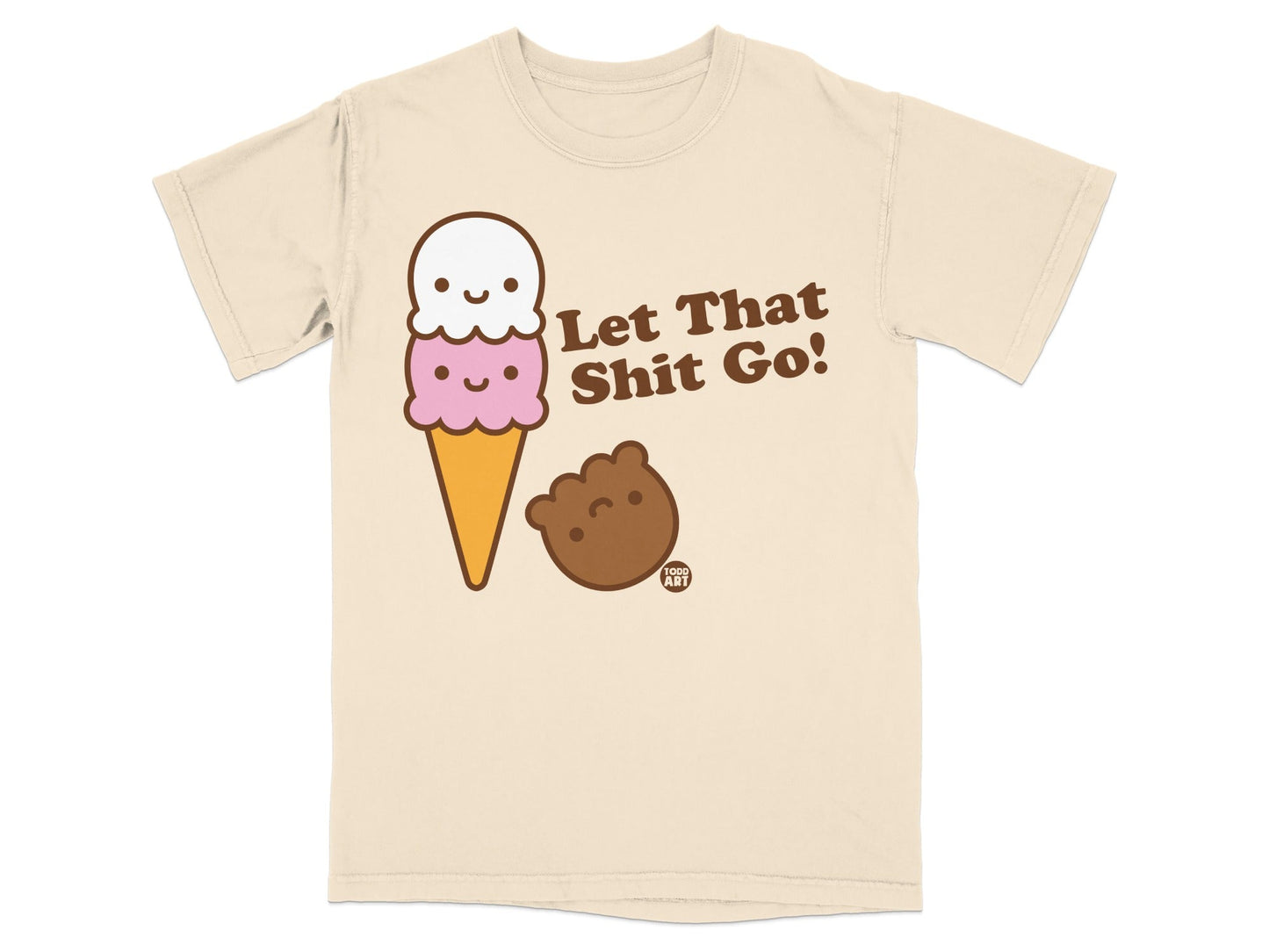Let That Shit Go Ice Cream Fun Graphic T-Shirt