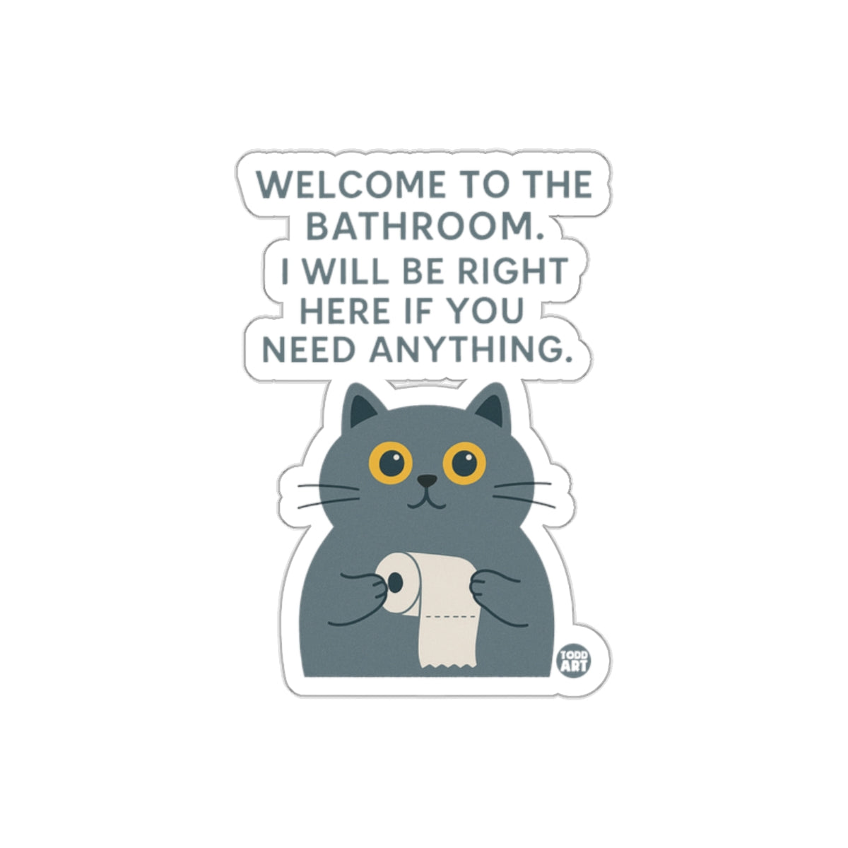 Welcome to the Bathroom Cat with Toilet Paper Sticker