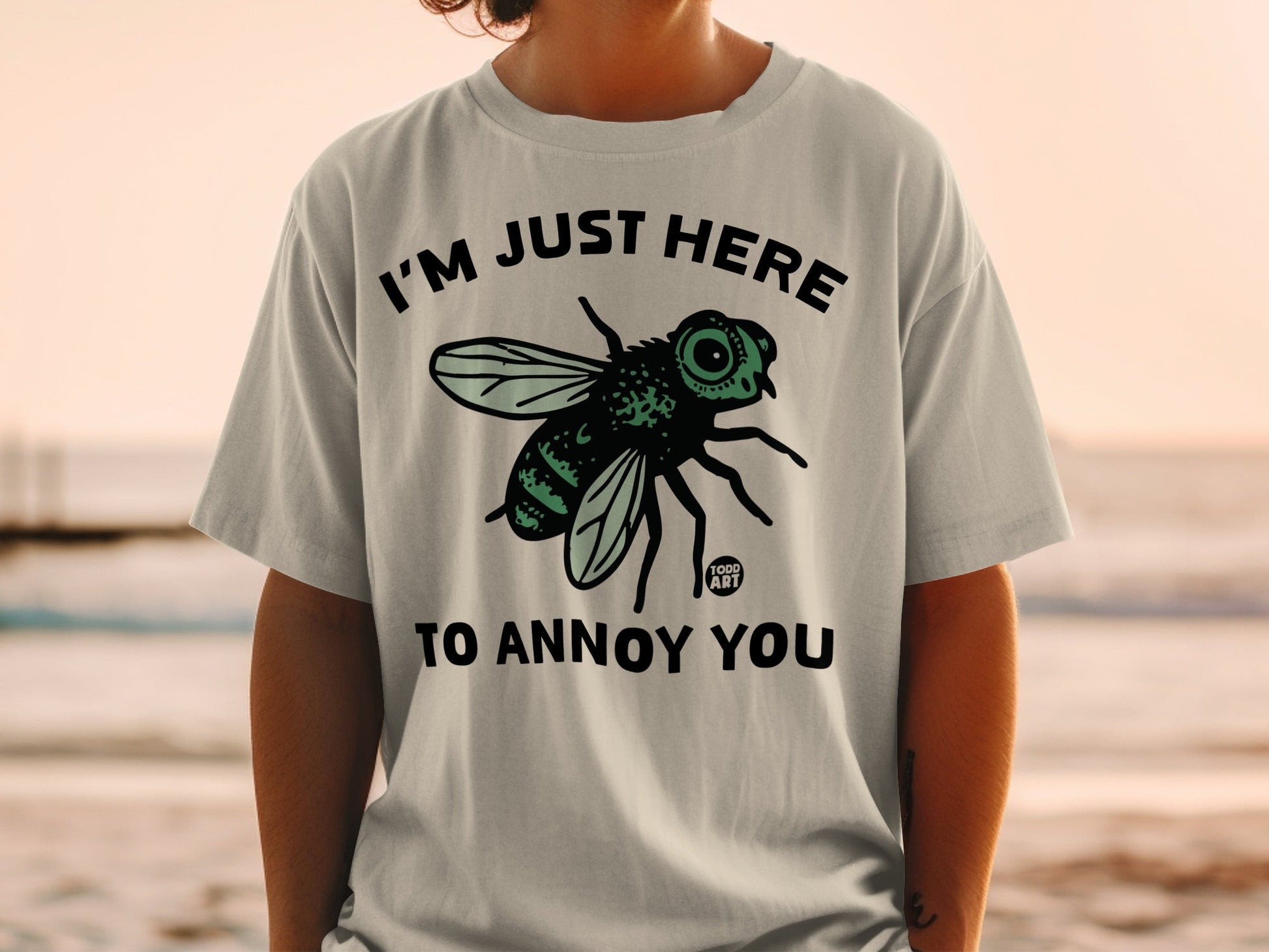 I'm Just Here to Annoy You Funny T-Shirt