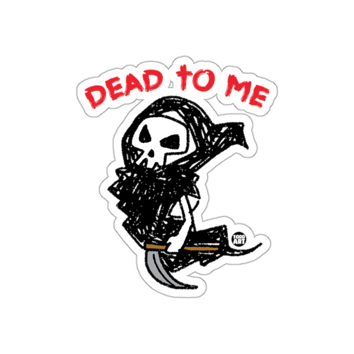 Dead to Me Grim Reaper Todd Art Illustration Stickers