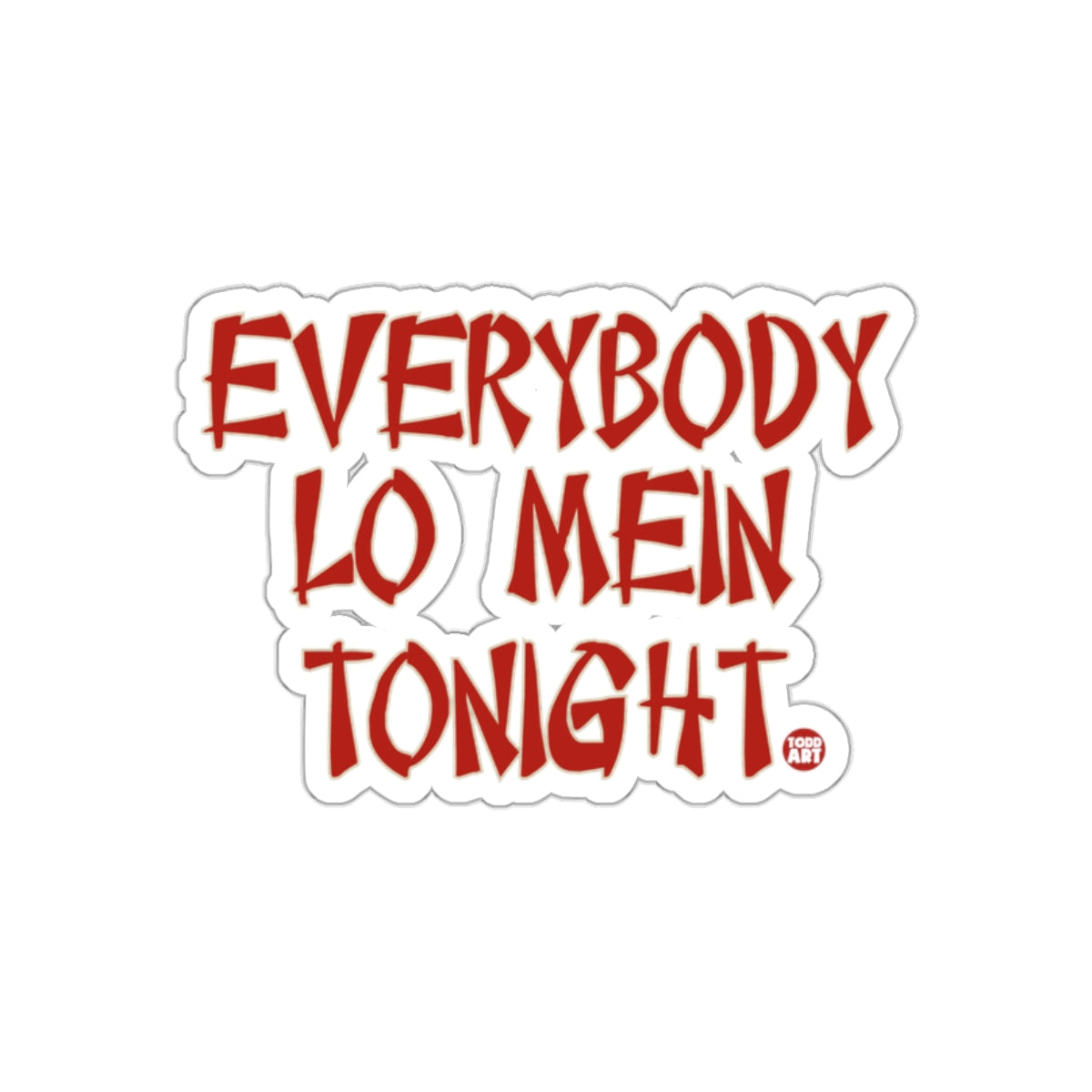 Everybody Lo Mein Tonight Sticker