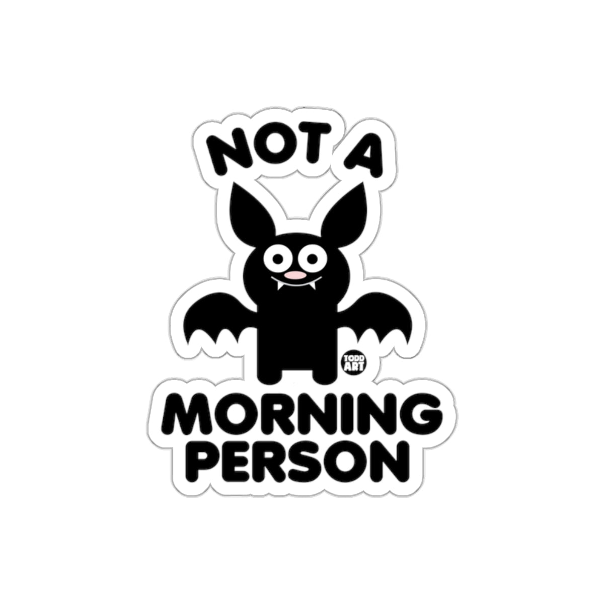 Not A Morning Person Cute Bat Sticker for Fun Decor