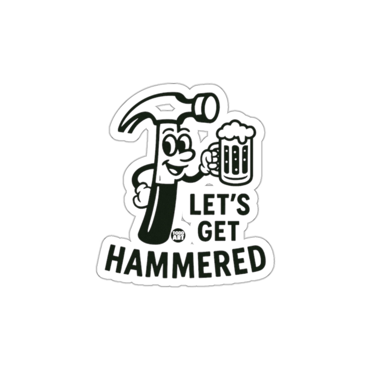 Let's Get Hammered Funny Sticker For Laptops And Phones