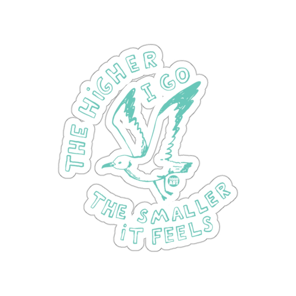 The Higher I Go The Smaller It Feels sticker