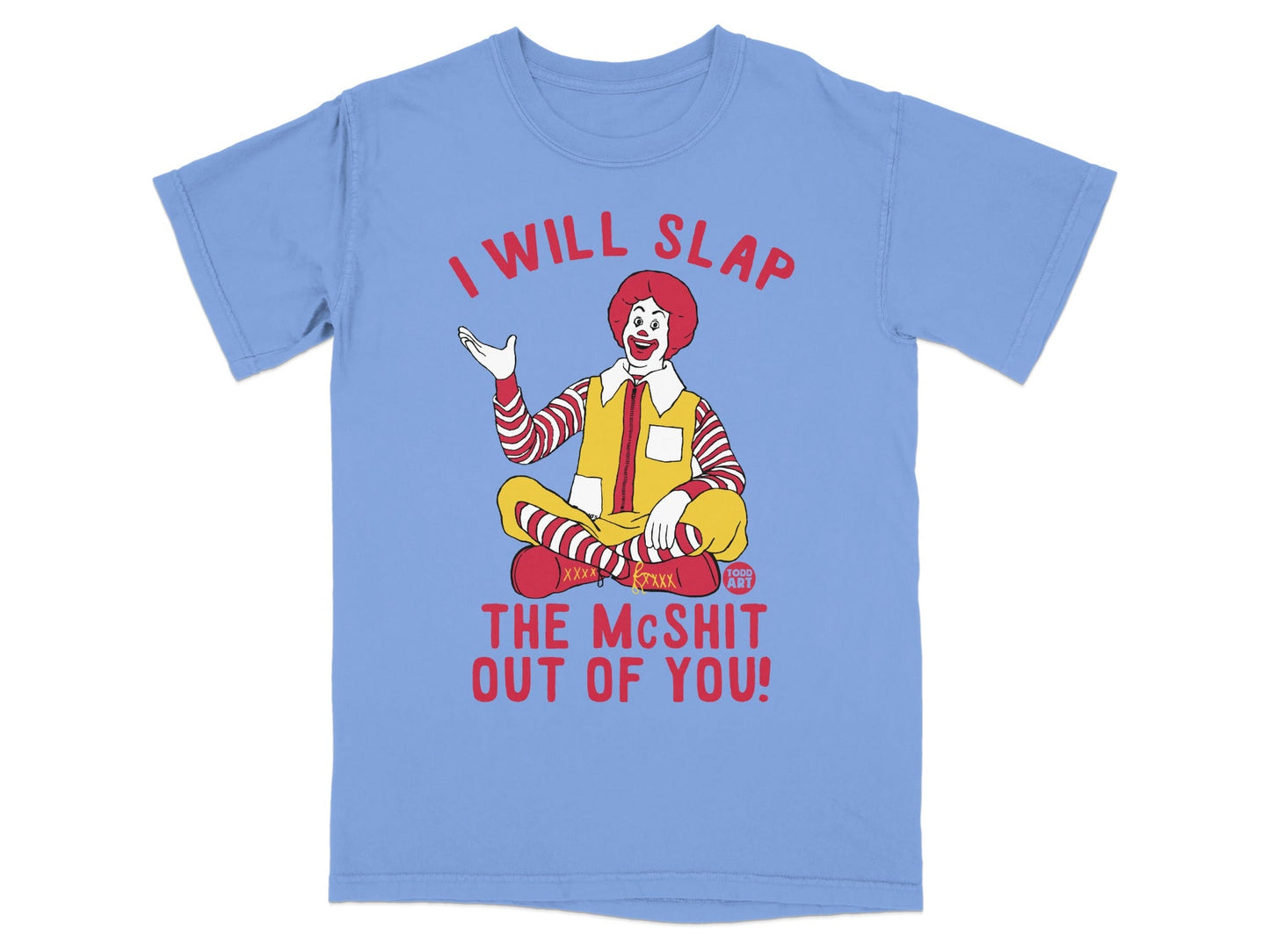 Ronald McDonald sitting with text "I WILL SLAP THE McSHIT OUT OF YOU!".