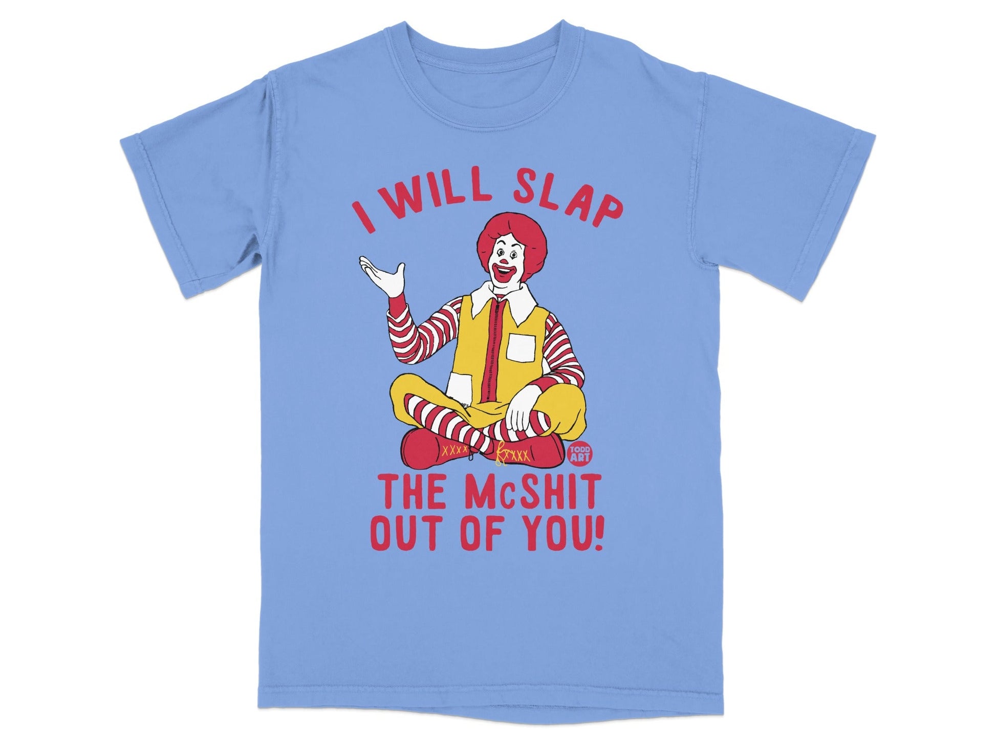 Ronald McDonald sitting with text "I WILL SLAP THE McSHIT OUT OF YOU!".