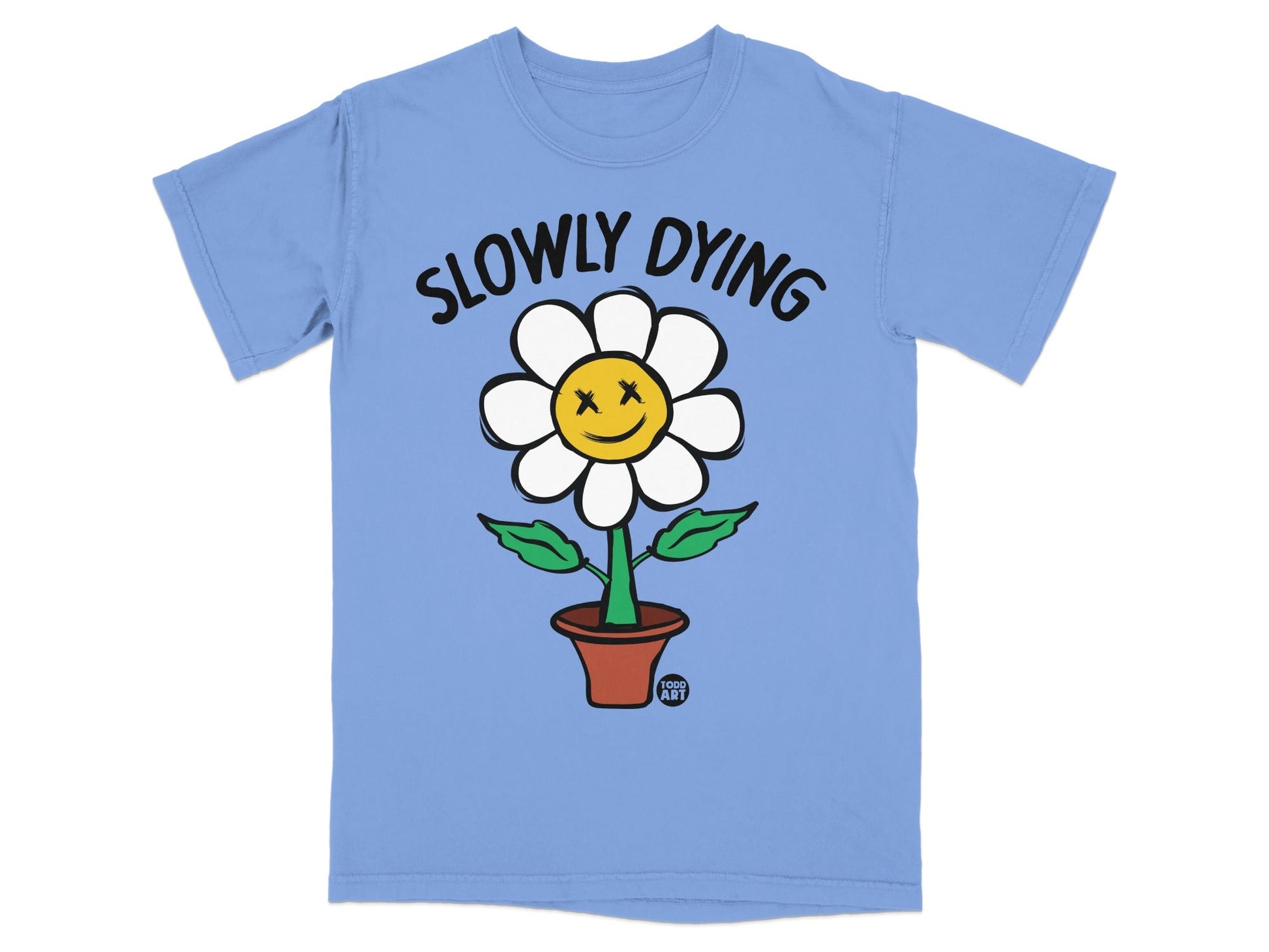 Light blue t-shirt with "SLOWLY DYING" text and a cartoon flower with a smiley face.