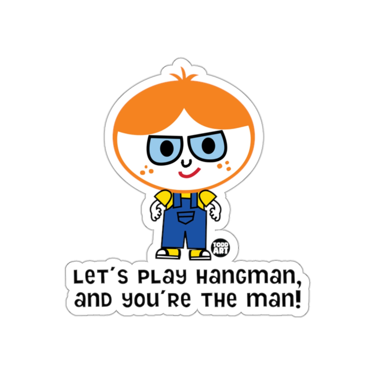 Let's Play Hangman And You're The Man! sticker