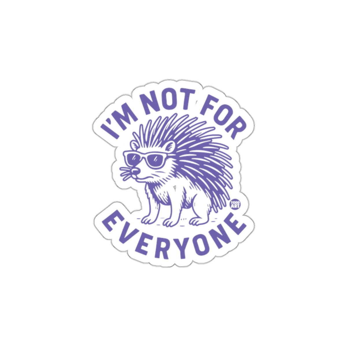 I'm Not for Everyone Funny Quirky Sticker Product