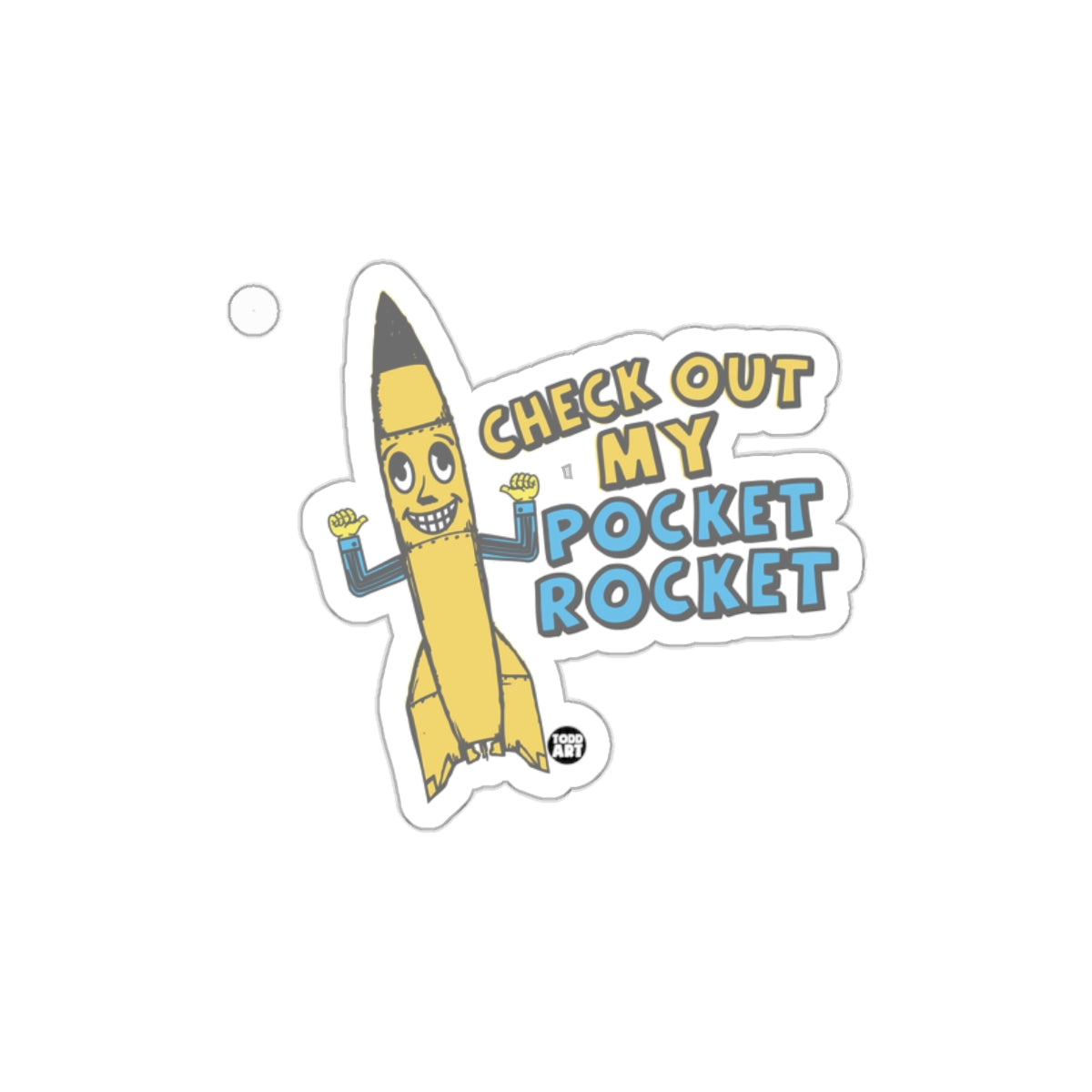 Check Out My Pocket Rocket Cartoon Sticker