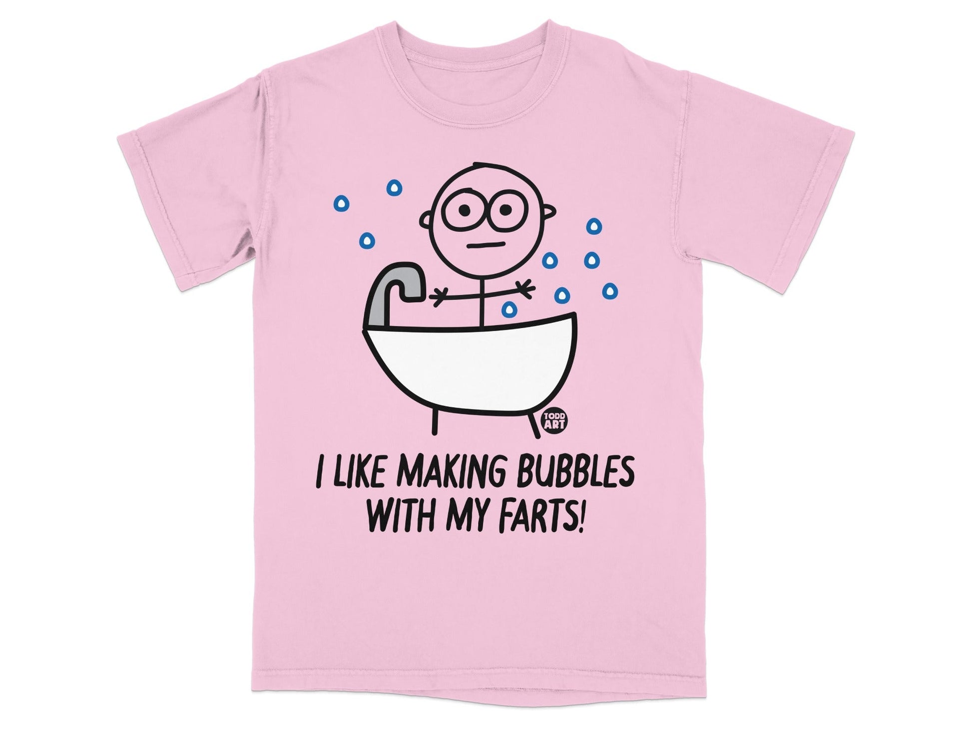 I Like Making Bubbles With My Farts T-shirt