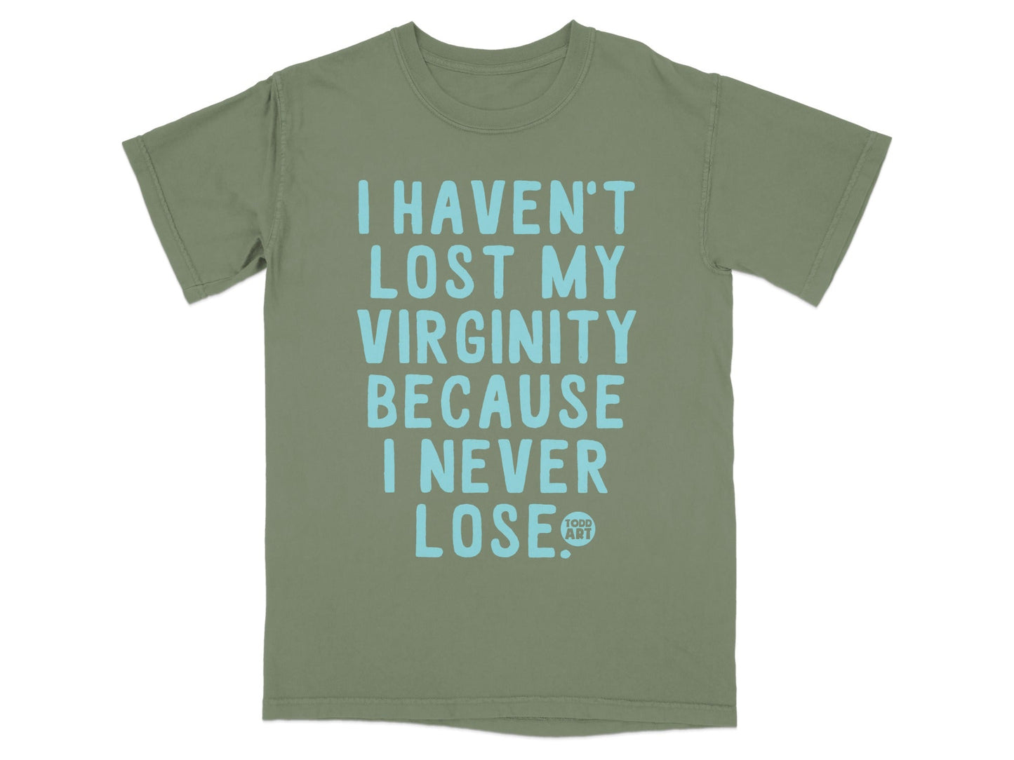 I Haven't Lost My Virginity Because I Never Lose Shirt