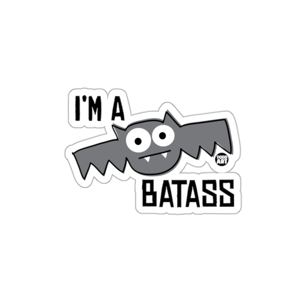 I'm a Batass Sticker Fun Cute Bat Design