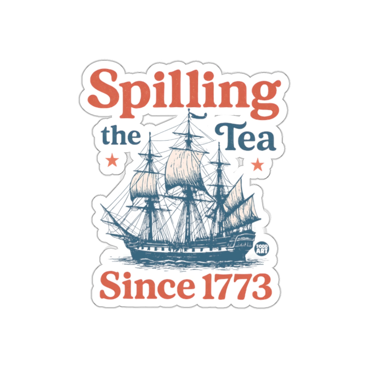 Spilling the Tea Since 1773 Funny Sticker Design