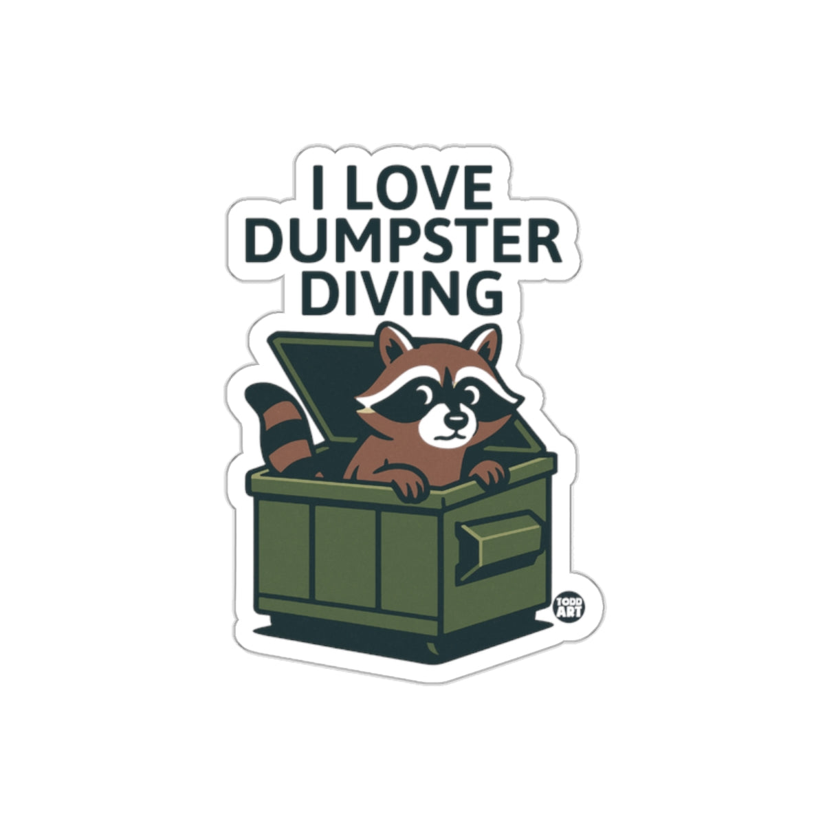 I Love Dumpster Diving Raccoon Illustration Funny Stickers