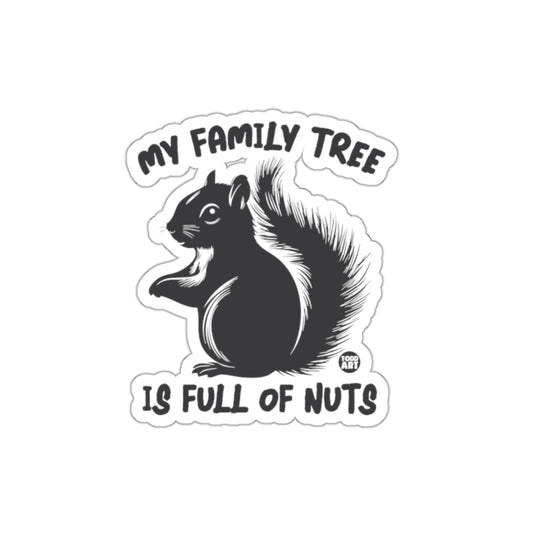 My Family Tree Is Full Of Nuts Squirrel Graphic Stickers