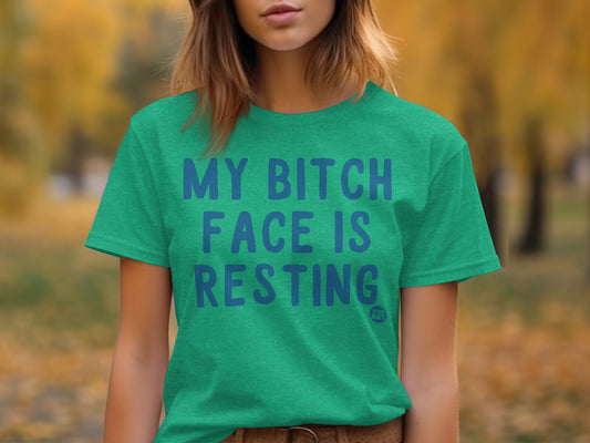 My Bitch Face Is Resting Graphic T-Shirt