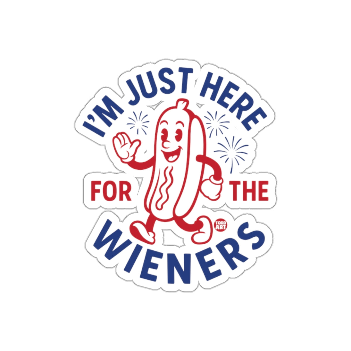 I'm Just Here For The Wieners Sticker Product