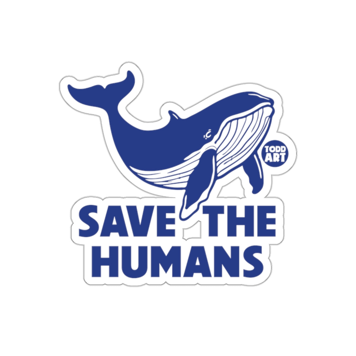 Save the Humans Whale Art Todd Art Sticker