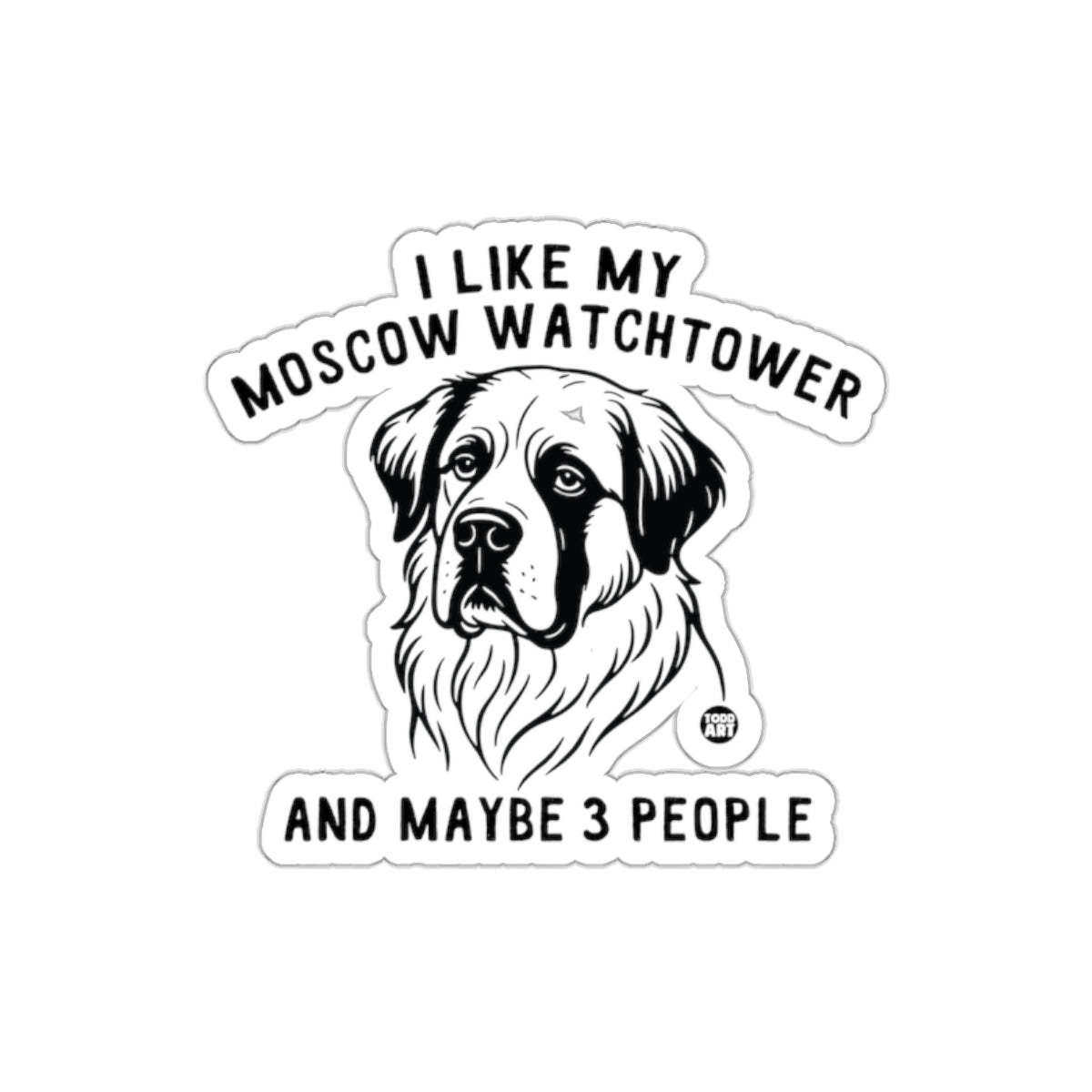 I Like My Moscow Watchtower And Maybe 3 People sticker