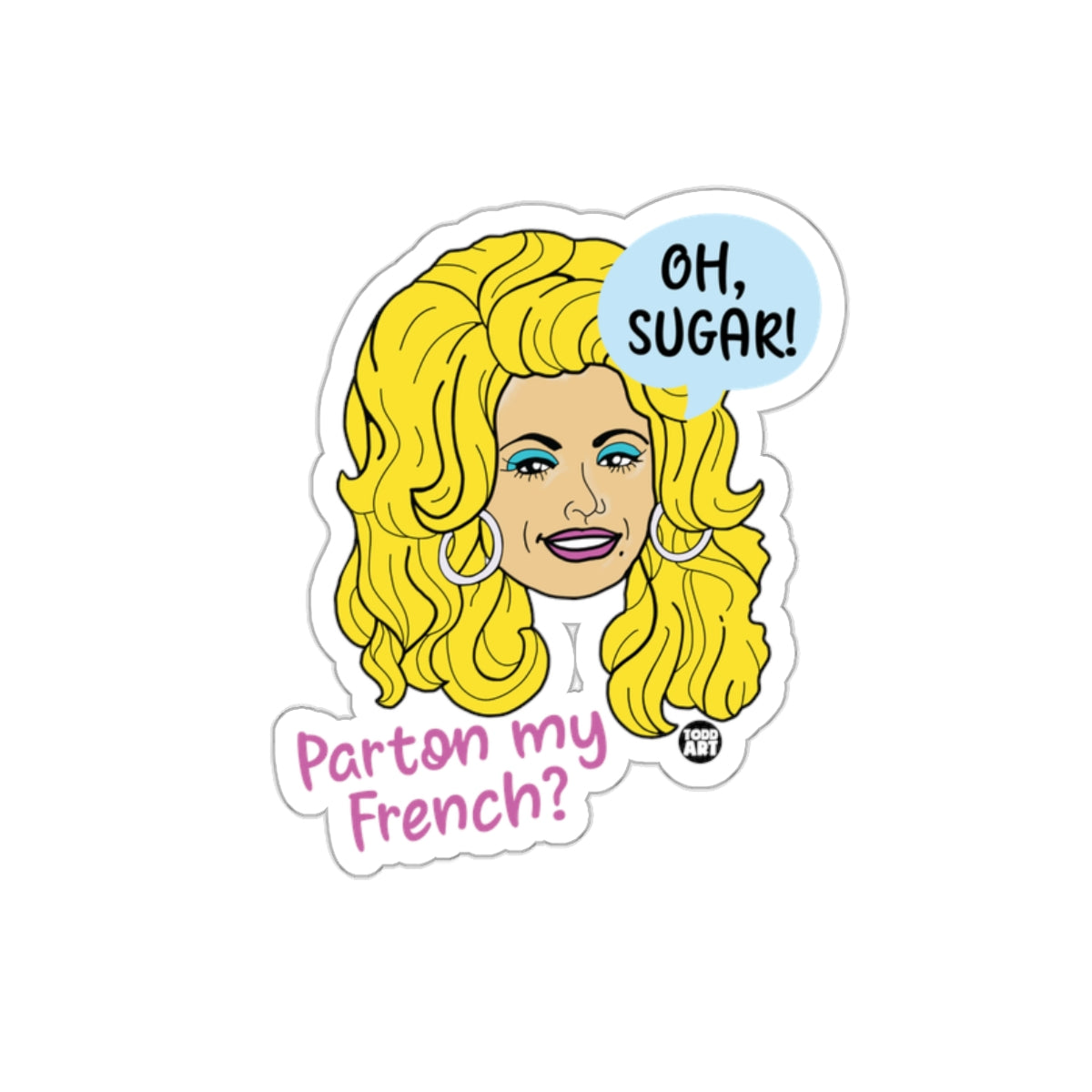 Parton My French Oh Sugar Quote Artwork Design Stickers