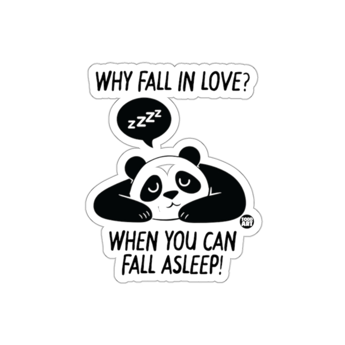 Why Fall In Love Funny Sleeping Panda Sticker Design