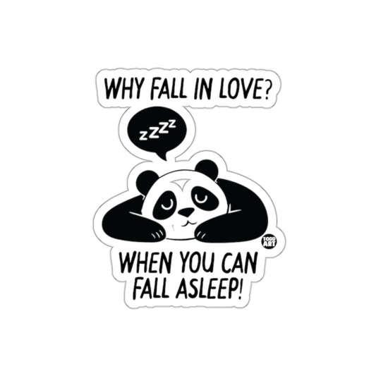 Why Fall In Love Funny Sleeping Panda Sticker Design